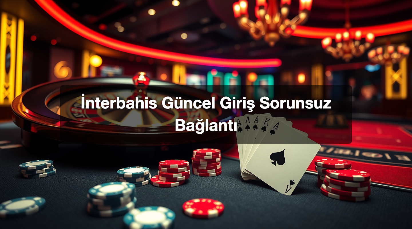 İnterbahis Güncel Giriş Sorunsuz Bağlantı